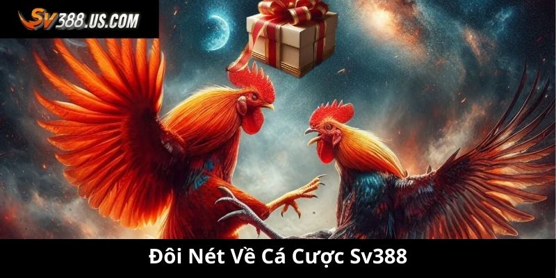 Đôi nét về cá cược SV388