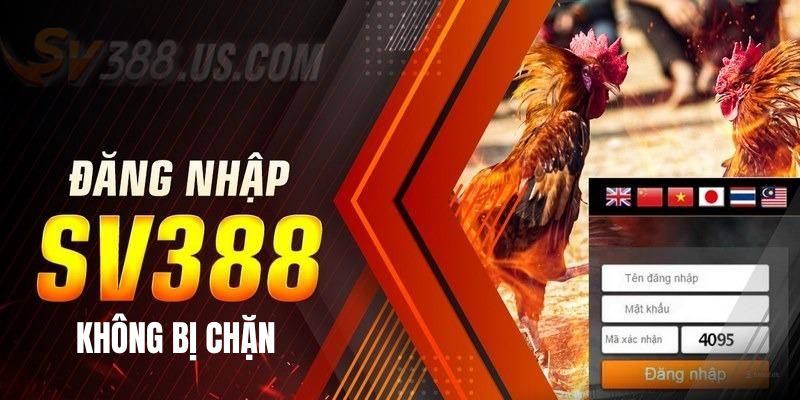 SV388 Đăng Nhập Không Bị Chặn: Link Truy Cập Mới Nhất 2024