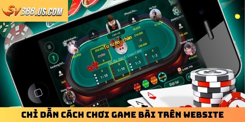 Chỉ dẫn cách chơi game bài trên website