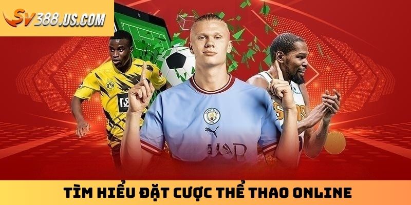 Tìm hiểu đặt cược thể thao online